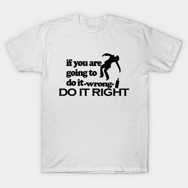 Do it right T-Shirt by Wild Heart Apparel